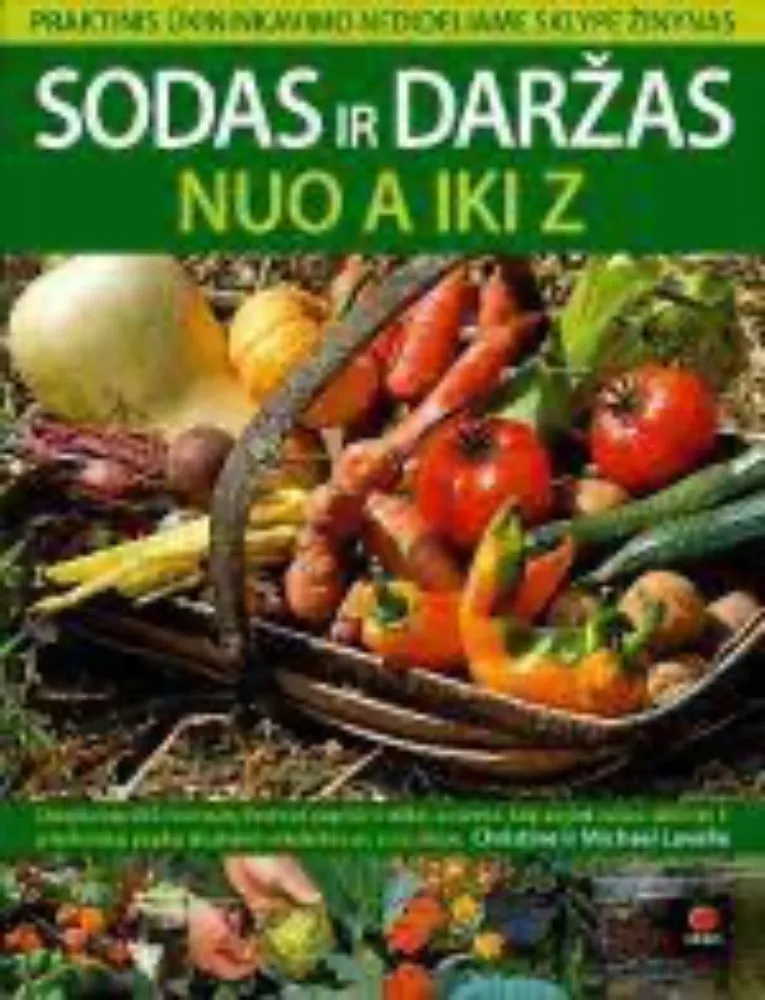 Sodas ir daržas. Nuo A iki Z