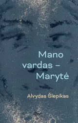 Mano vardas – Marytė