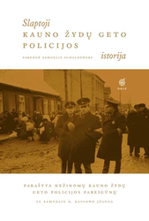 Slaptoji Kauno žydų geto policijos istorija