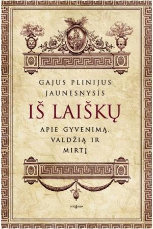 Iš laiškų. Apie gyvenimą, valdžią ir mirtį