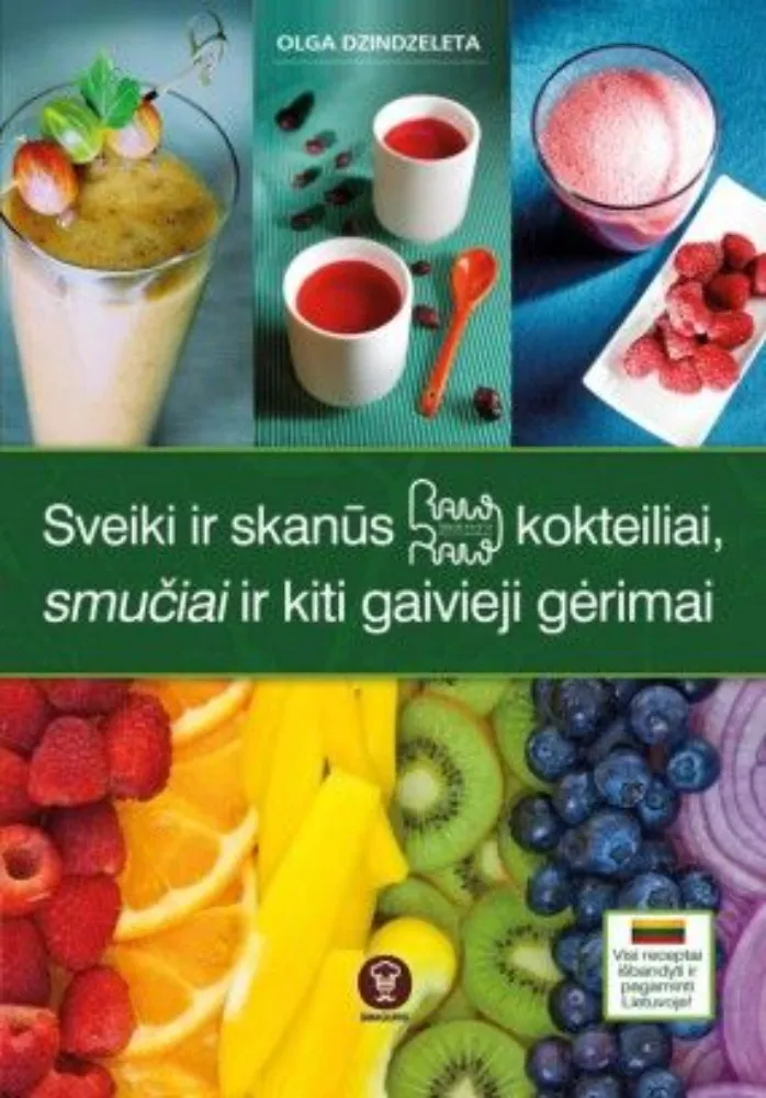 Sveiki ir skanūs Raw Raw kokteiliai, smučiai ir kiti gaivieji gėrimai