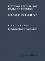 Lietuvos Respublikos civilinio kodekso komentaras. Pirmoji knyga. Bendrosios nuostatos