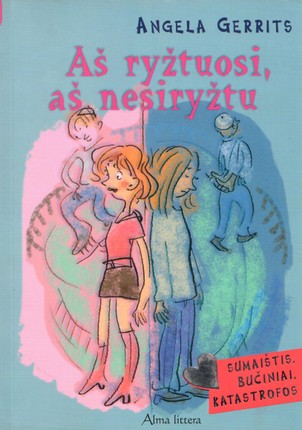 Aš ryžtuosi, aš nesiryžtu