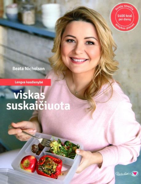Lengva kasdienybė: viskas suskaičiuota (Beatos virtuvė)