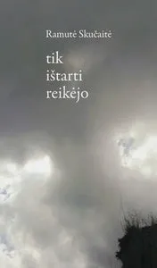 Tik ištarti reikėjo