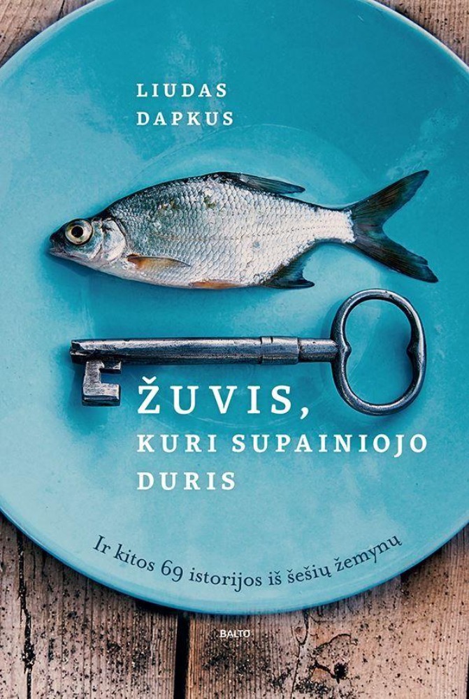 Žuvis, kuri supainiojo duris: ir kitos 69 istorijos iš šešių žemynų