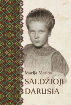 Saldžioji Darusia. Trijų gyvenimų drama