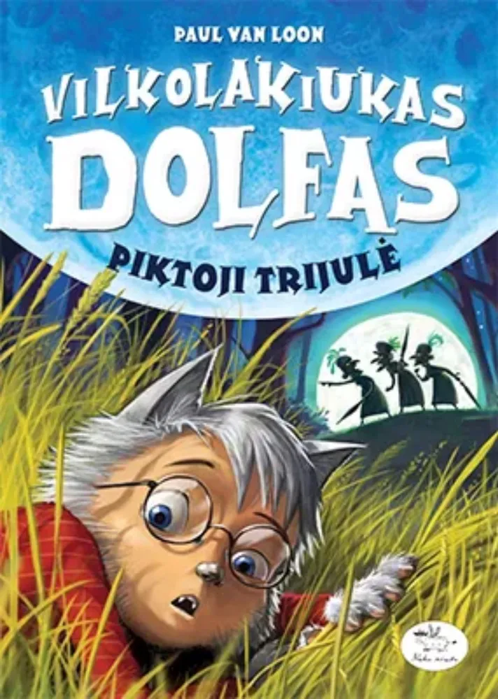 Vilkolakiukas Dolfas. Piktoji trijulė (5)