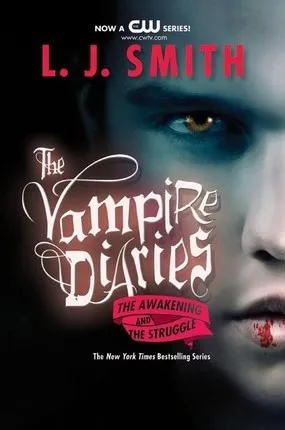 The Vampire Diaries. The Awakening and the Struggle
