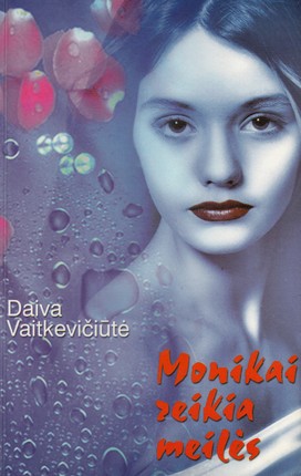 Monikai reikia meilės (trečias leidimas)
