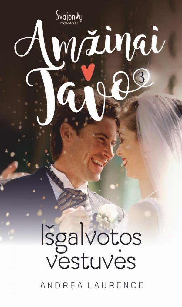 Amžinai tavo. Išgalvotos vestuvės