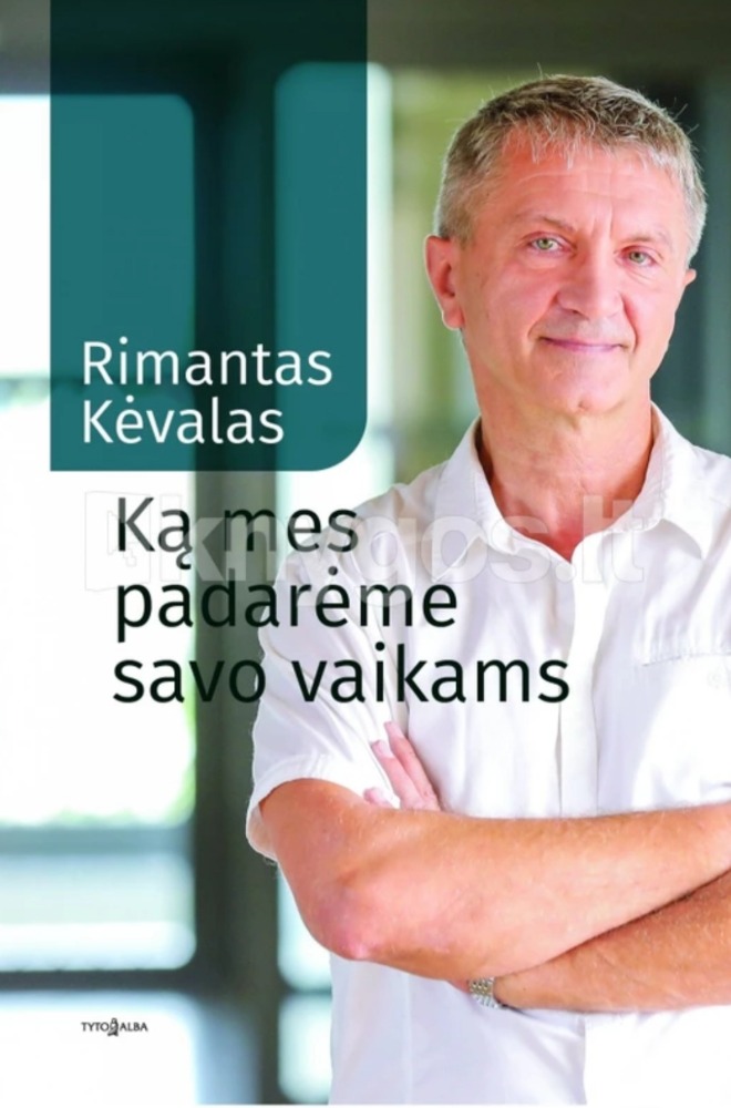Ką mes padarėme savo vaikams