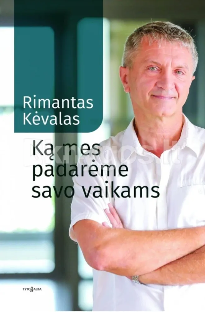 Ką mes padarėme savo vaikams