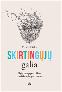 Skirtingųjų galia: ryšys tarp psichikos sutrikimų ir genialumo