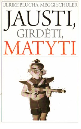 Jausti, girdėti, matyti