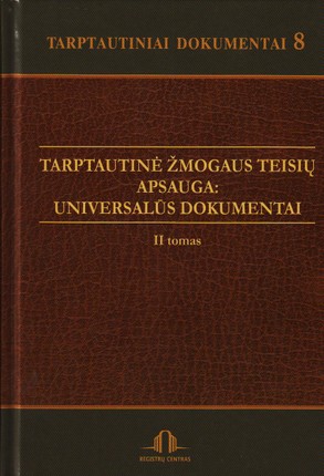 Tarptautinė žmogaus teisių apsauga. Universalūs dokumentai (II t.)