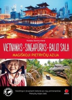 Vietnamas, Singapūras, Balio sala. Magiškoji Pietryčių Azija