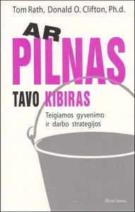 Ar pilnas tavo kibiras: teigiamos gyvenimo ir darbo strategijos