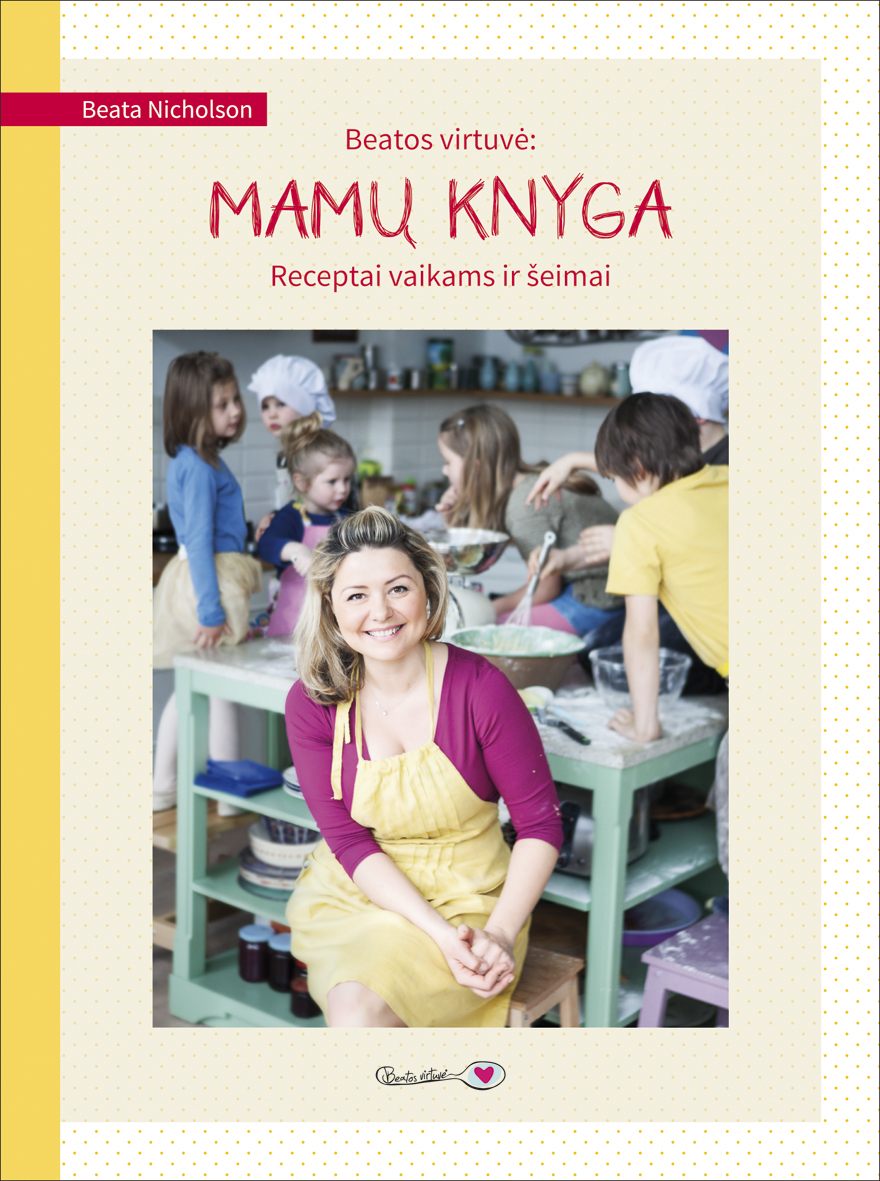 Beatos virtuvė: mamų knyga