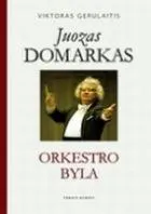 Juozas Domarkas. Orkestro byla