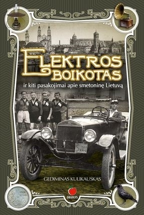 Elektros boikotas ir kiti pasakojimai apie smetoninę Lietuvą