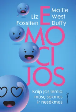 Emocijos. Kaip jos lemia mūsų sėkmes ir nesėkmes
