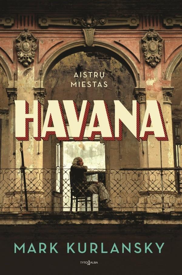 Havana. Aistrų miestas