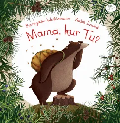 Mama, kur tu?