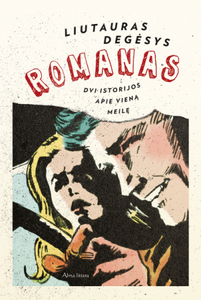 Romanas. Dvi istorijos apie vieną meilę