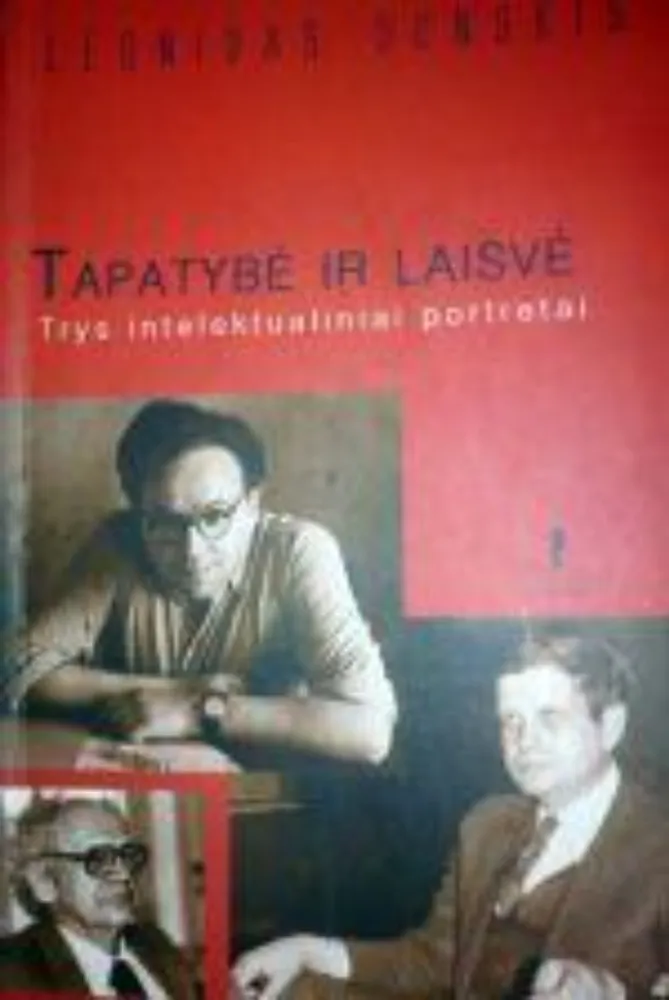 Tapatybė ir laisvė: trys intelektualiniai portretai
