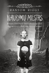 Kiaurymių miestas. „Ypatingų vaikų namų“ tęsinys