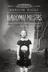 Kiaurymių miestas. „Ypatingų vaikų namų“ tęsinys