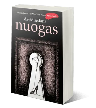 NUOGAS: šokiruojantis The New York Times bestseleris pribloškia neužmirštamais nuotykiais, didžiule juodojo humoro doze ir subtilia autoironija
