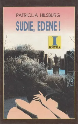 Sudie, Edene! I dalis