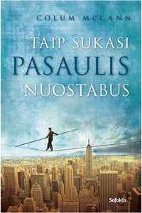 Taip sukasi pasaulis nuostabus