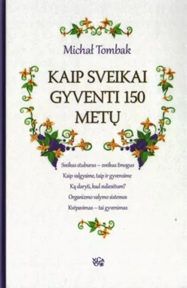 Kaip sveikai gyventi 150 metų