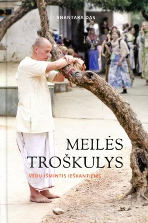 Meilės troškulys. Vedų išmintis ieškantiems