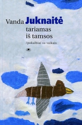 Tariamas iš tamsos: pokalbiai su vaikais