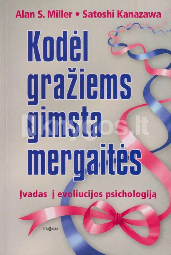 Kodėl gražiems gimsta mergaitės. Įvadas į evoliucijos psichologiją