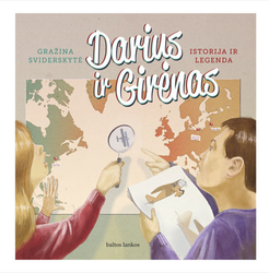 Darius ir Girėnas. Istorija ir legenda
