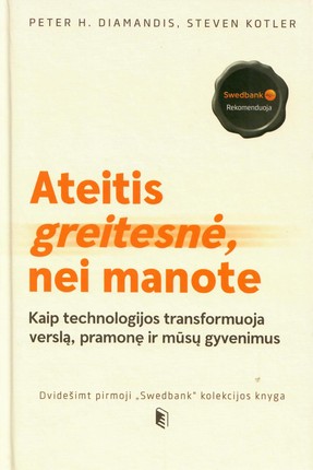 Ateitis yra greitesnė, nei manote: kaip technologijos transformuoja verslą, pramonę ir mūsų gyvenimus (2020)