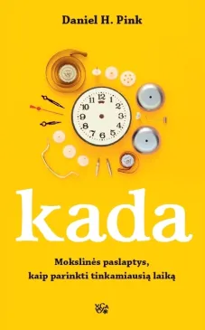 Kada. Mokslinės paslaptys, kaip parinkti tinkamiausią laiką