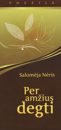 Per amžius degti