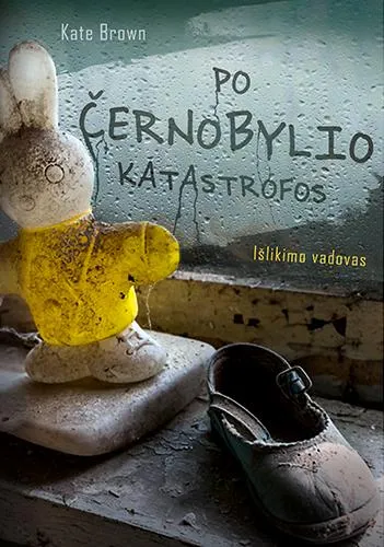 Po Černobylio katastrofos. Išlikimo vadovas