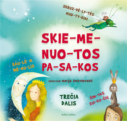Skiemenuotos pasakos. Skruzdėlytės nuotykiai, Saulė ir mėnulis, Šimtas zuikučių