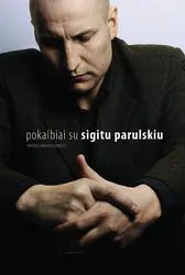 Pokalbiai su Sigitu Parulskiu