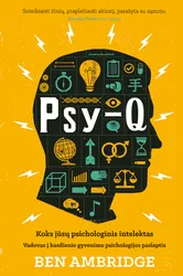 Psy-Q. Koks jūsų psichologinis intelektas