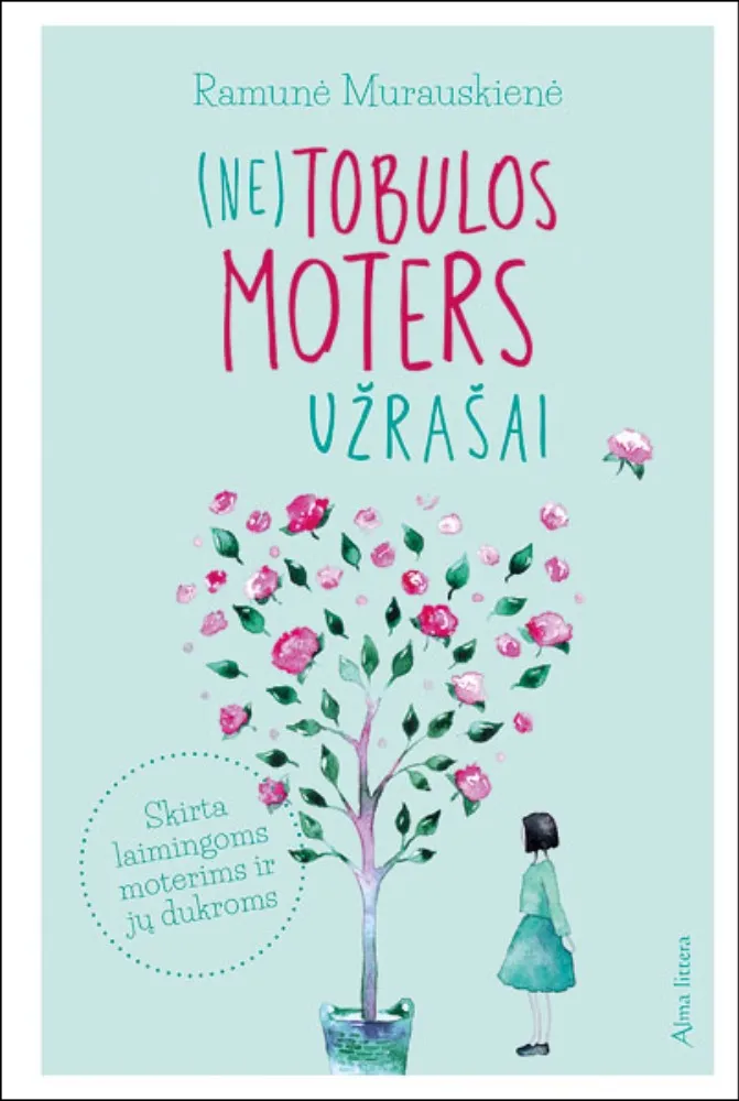 (Ne)tobulos moters užrašai
