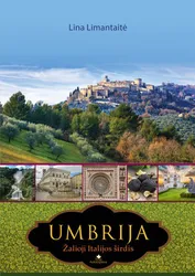 UMBRIJA. Žalioji Italijos širdis
