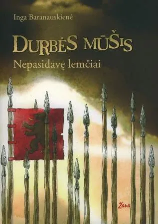 Durbės mūšis: nepasidavę lemčiai